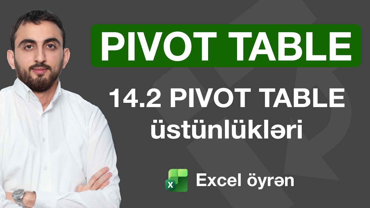 Excel dərsləri - 14.2 Excel PIVOT TABLE üstünlükləri I Excel PIVOT TABLO (ÖZET TABLO) avantajları