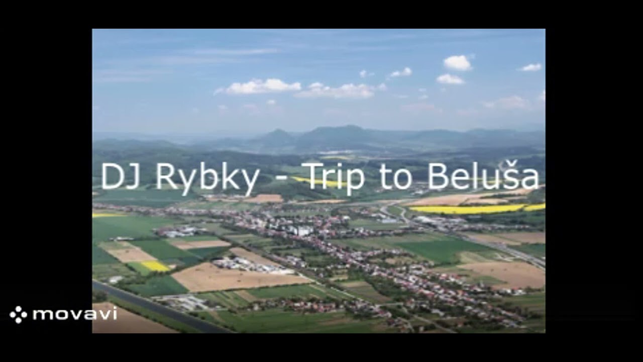 DJ Rybky - Trip to Beluša
