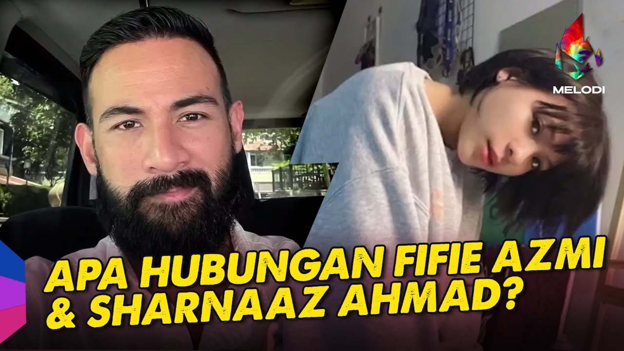 Apa Hubungan Fifie Azmi & Sharnaaz Ahmad? | Melodi (2021)