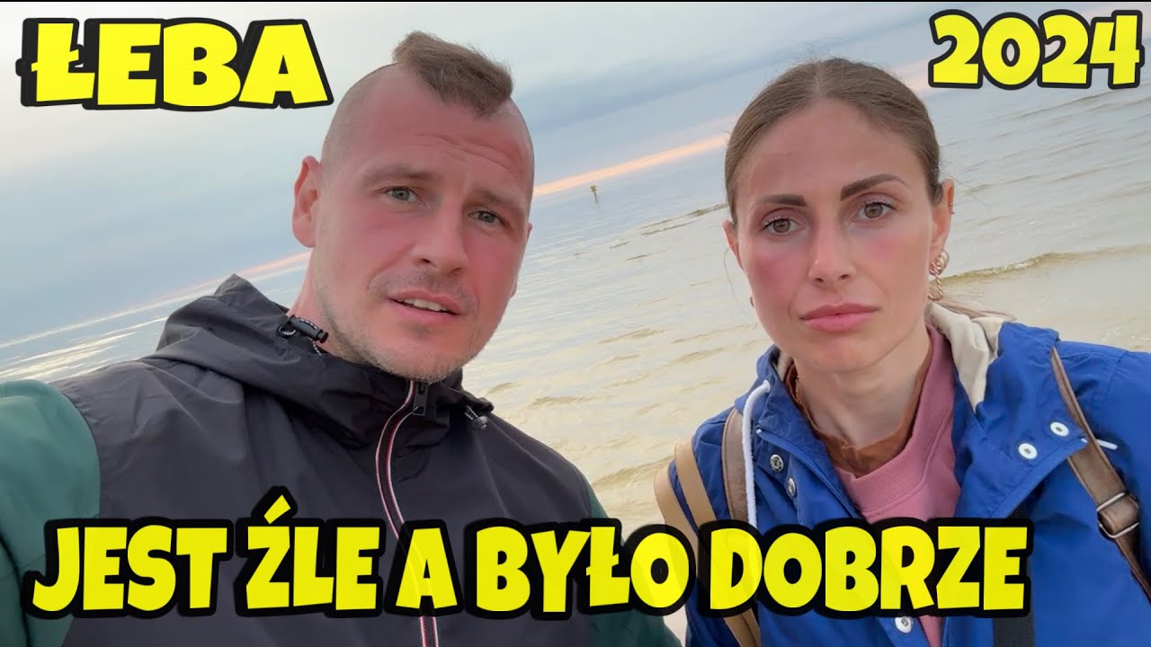 JEST ŹLE, A BYŁO TAK DOBRZE - ŁEBA 2024 NASZE WAKACJE