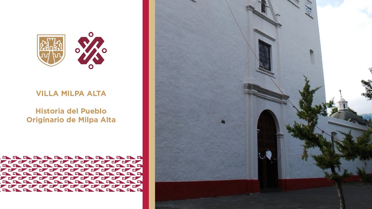 Historia del Pueblo Originario de Milpa Alta