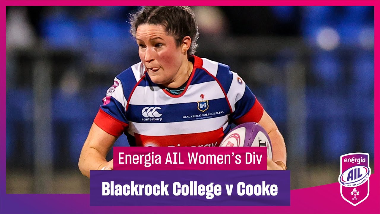 Blackrock College v Cooke - #EnergiaAIL Highlights Women’s Div 1 Rd 10