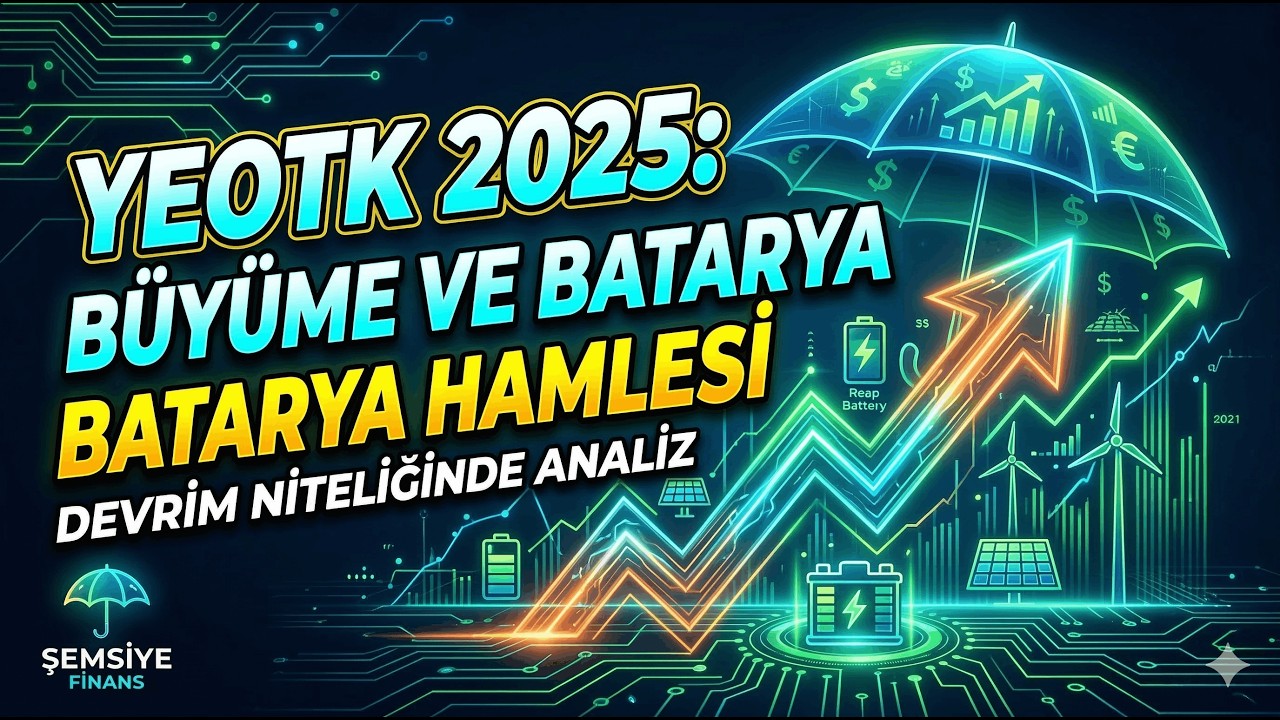 YEO Teknoloji (YEOTK) 2025 Analizi: Enerji Depolama ve Küresel Vizyon