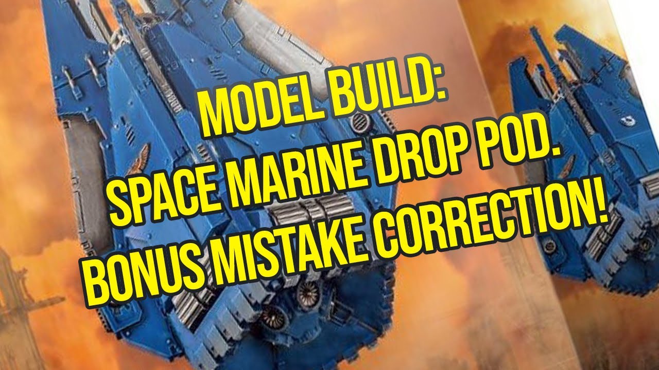 Model Build: Space Marine Drop Pod