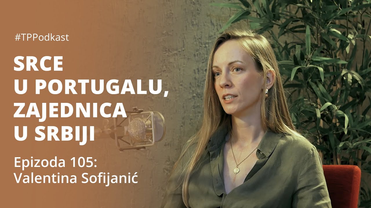 Srce u Portugalu, zajednica u Srbiji: Valentina Sofijanić | Tačka povratka, ep. 105