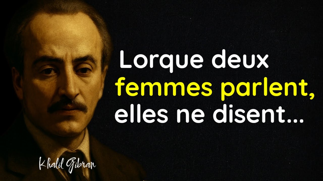 Ces phrases de Khalil Gibran que l’on comprend seulement en silence