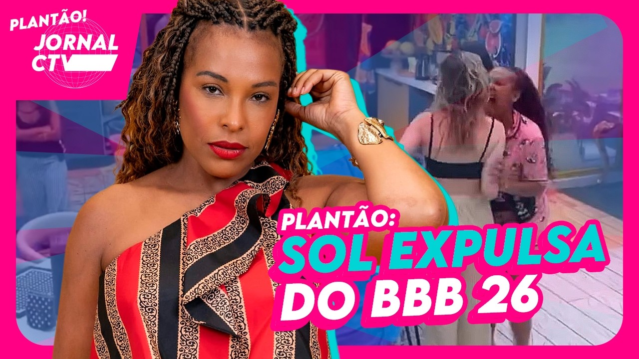Plantão Jornal CTV: SOL é expulsa do #BBB26 durante nossa LIVE | Coisas de TV