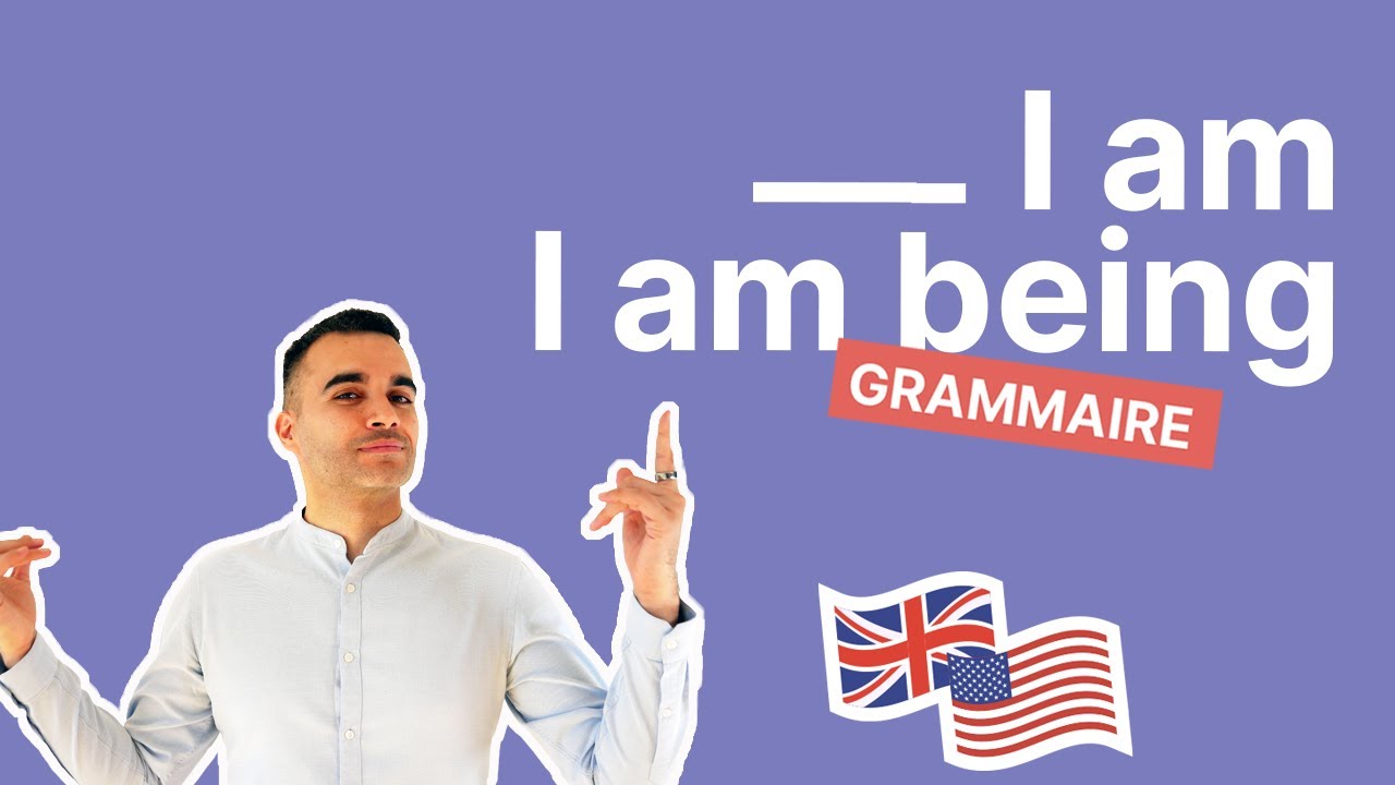 I am/I am being  : quelle différence ?