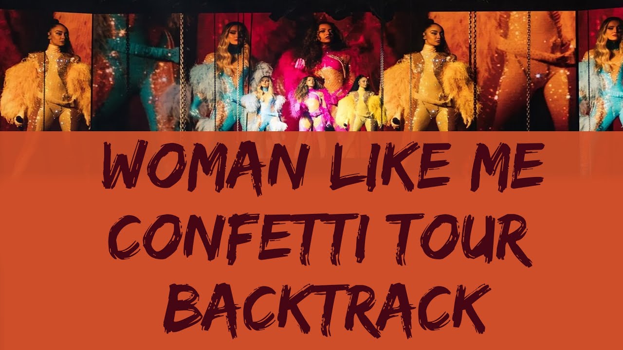 Little Mix - Woman Like Me | Confetti Tour (Live Instrumental + BGV)
