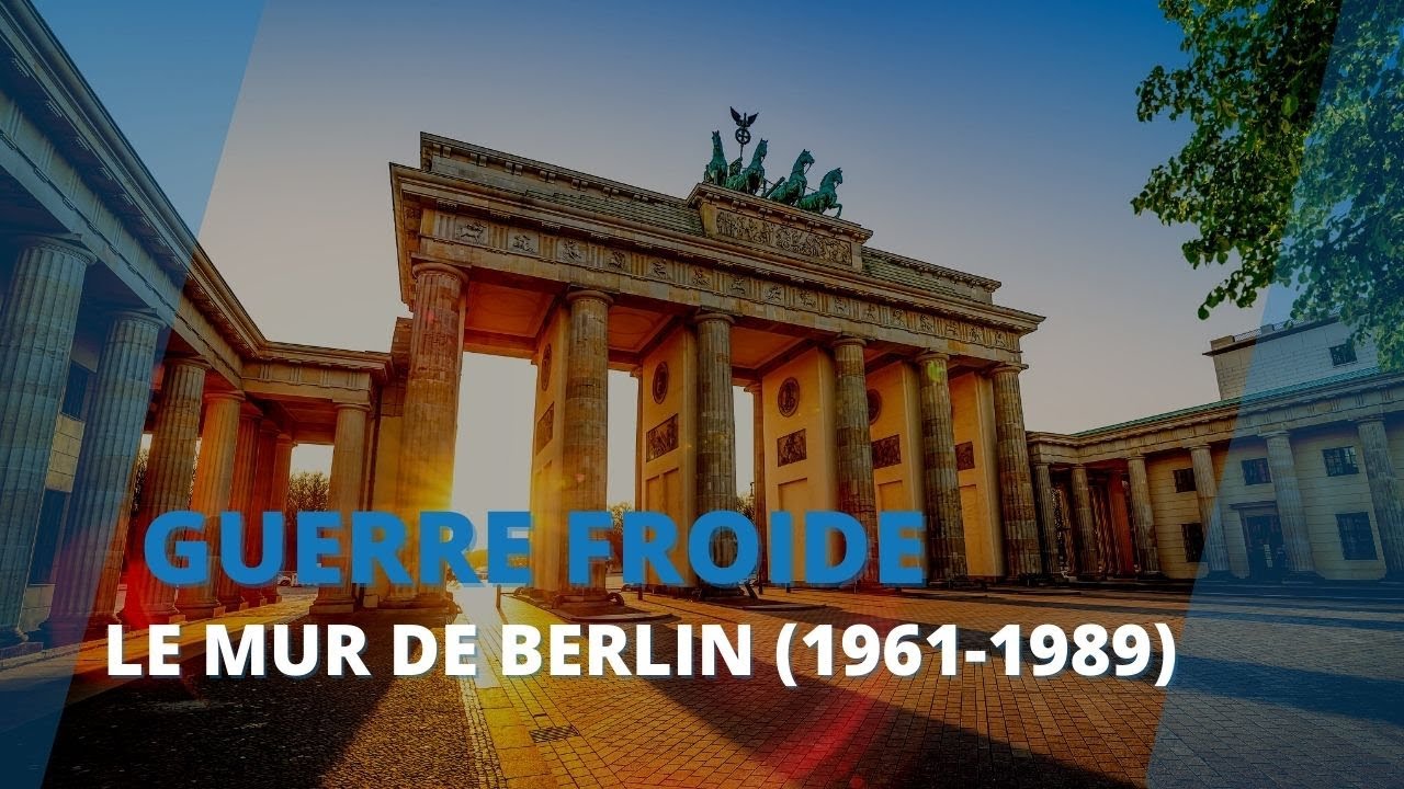 Histoire (résumée) du mur de Berlin (1961-1989)
