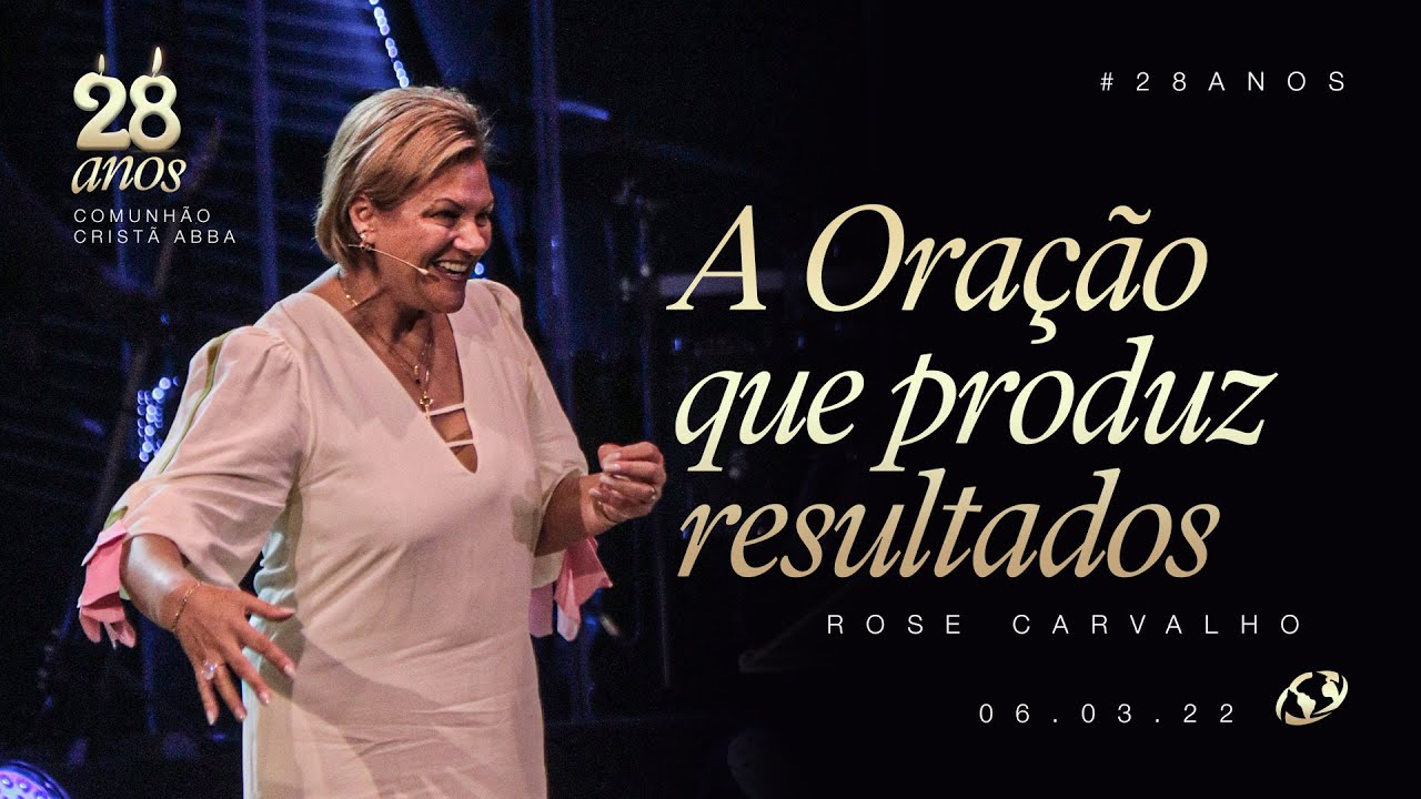 Oração que produz resultados - Rose Carvalho