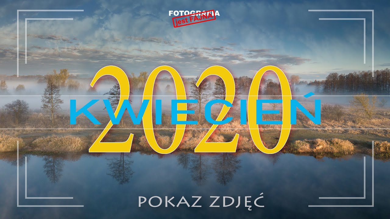 ☀️ Kwiecień 2020 - POKAZ ZDJĘĆ - Dorota Milerowicz i Paweł Horąży - Fotografia jest Fajna