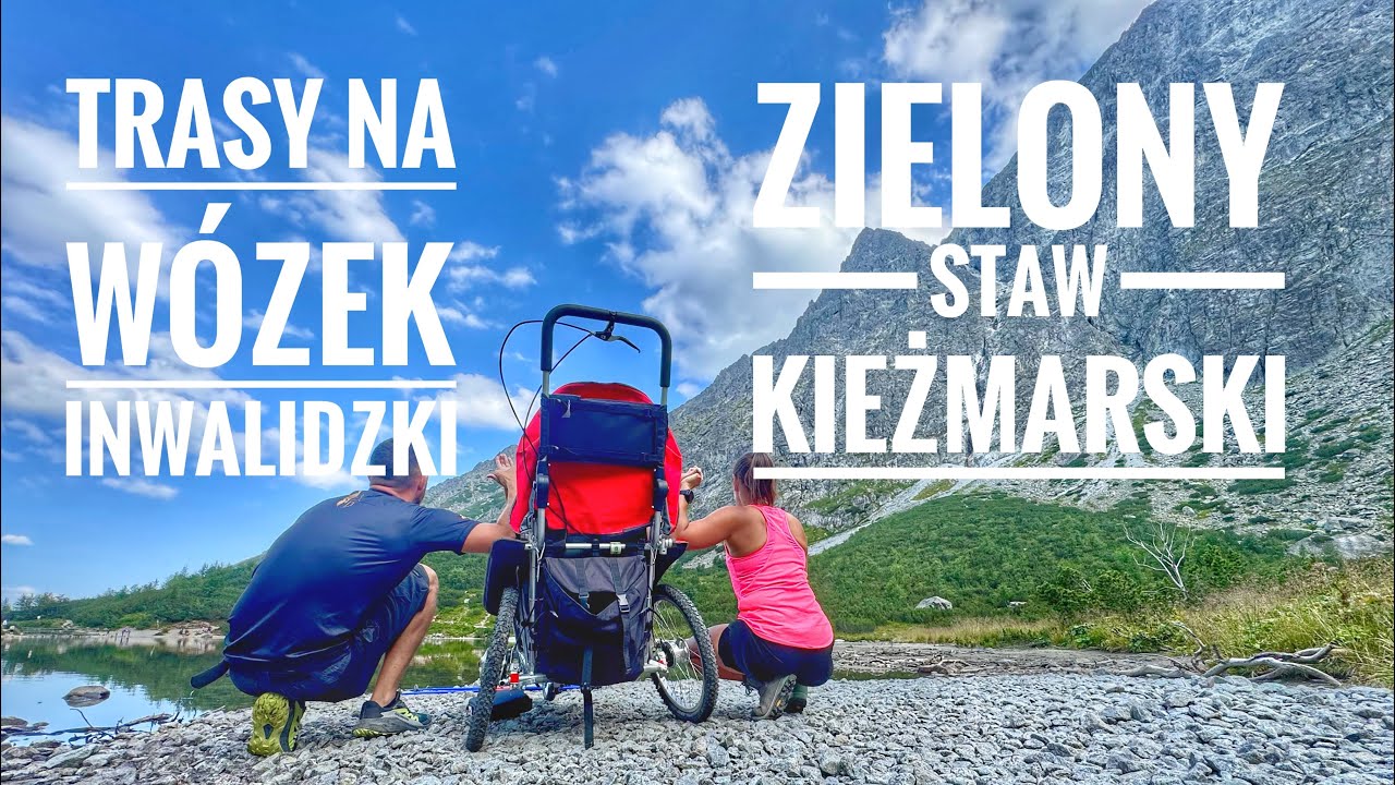 Tatry Słowacja - Podróże z ♿️wózkiem - Zielony Staw Kieżmarski - Przewodnik