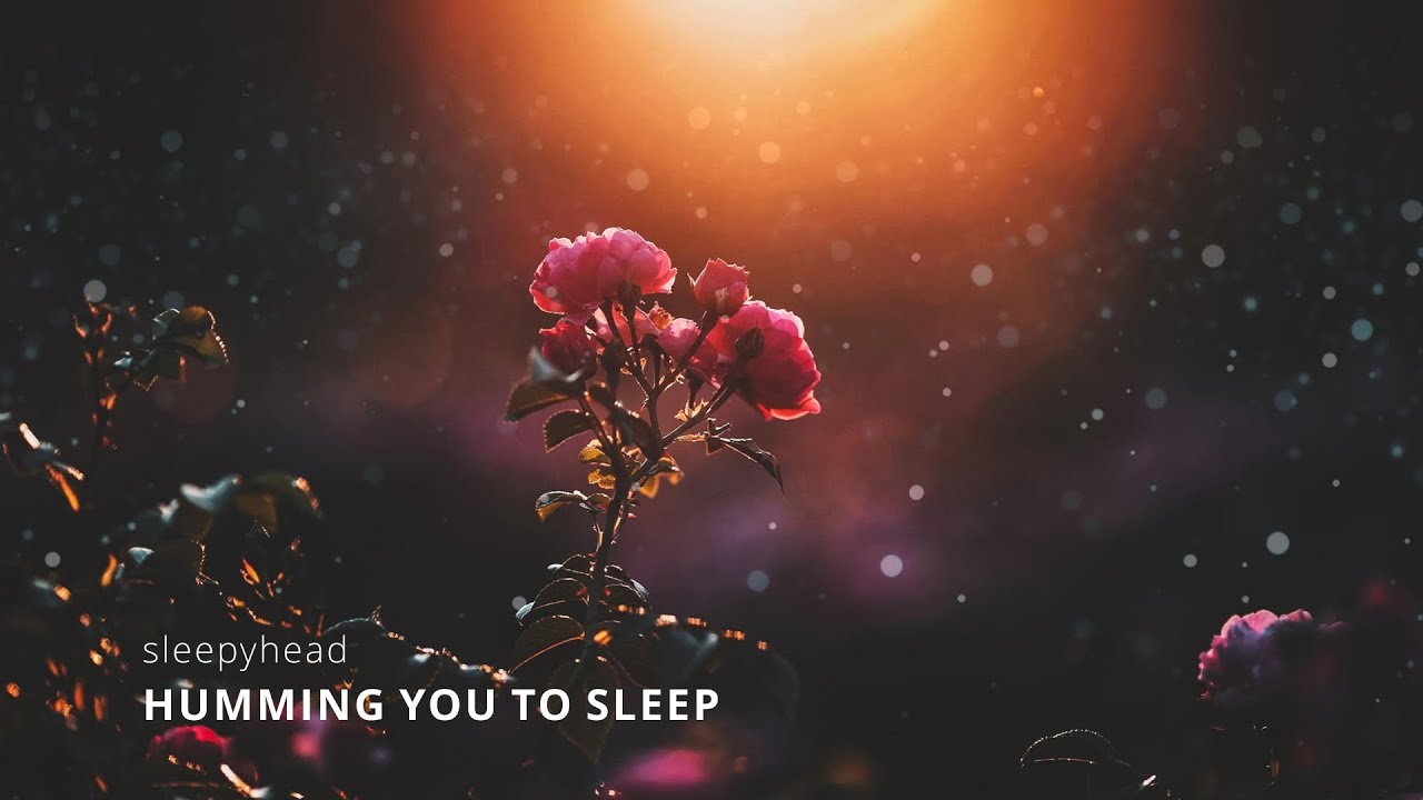 You'll Fall Asleep to this Soothing Humming 😴 Best Humming Lullaby to Sleep, Relax, Meditate