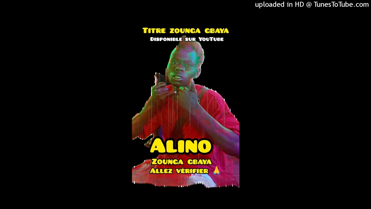 Alino zounga gbaya audio officiel(48k)