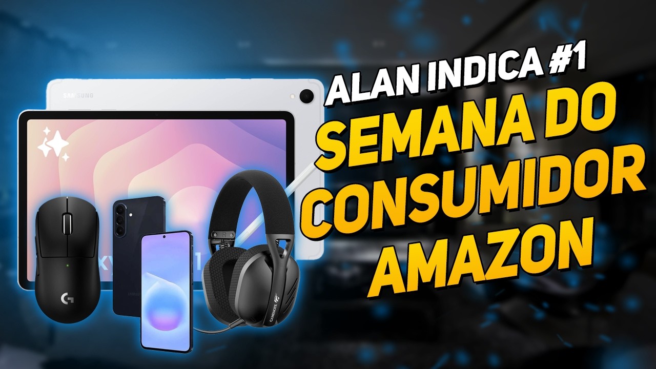 SEMANA DO CONSUMIDOR AMAZON - ALAN INDICA #1