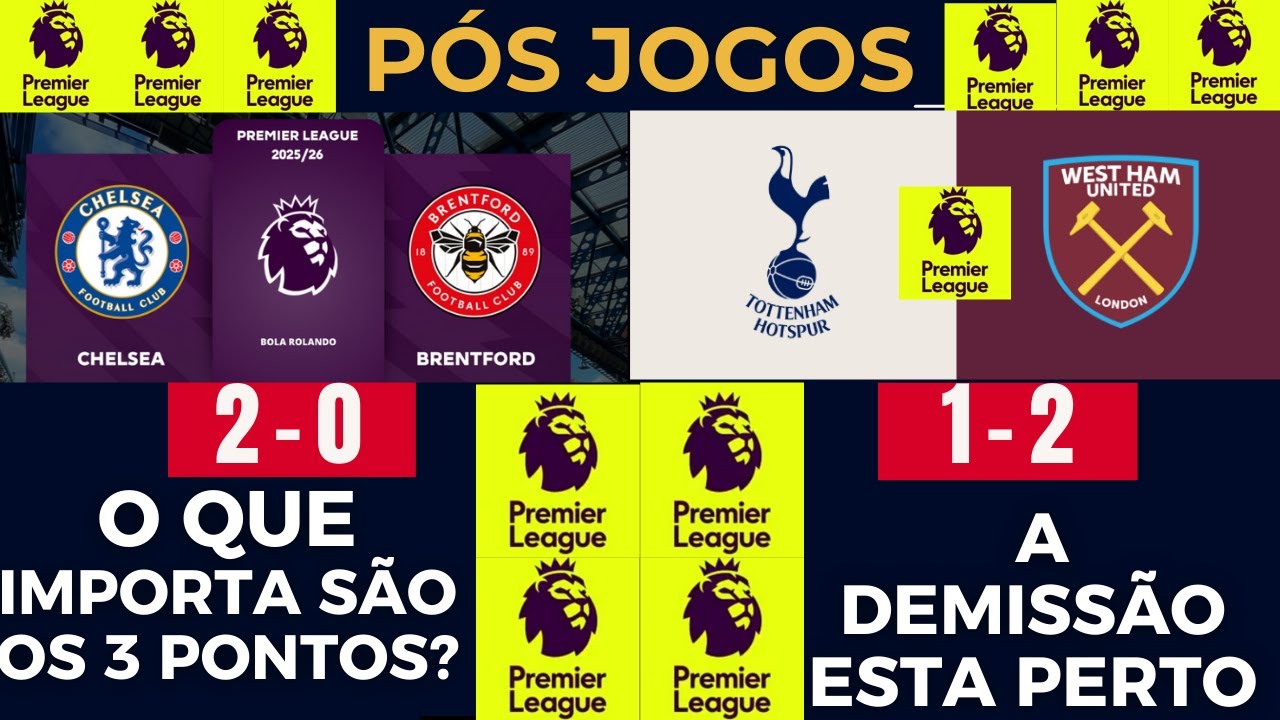 CHELSEA VENCE O BRENTFORD,TOTTENHAM PERDE E THOMAS FRANK PERTO DA DEMISS&Atilde;O