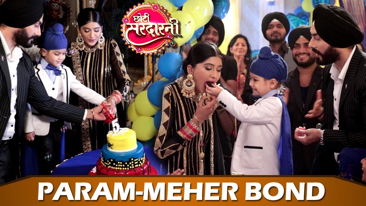 Choti Sardarni: Sarabjeet Feels Low When Param Treats Meher More Special | Birthday Celebration