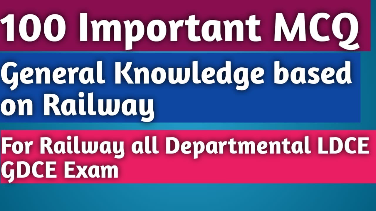 100 Important MCQ on General Knowledge based on railway || For Railway all departmental Exam.
