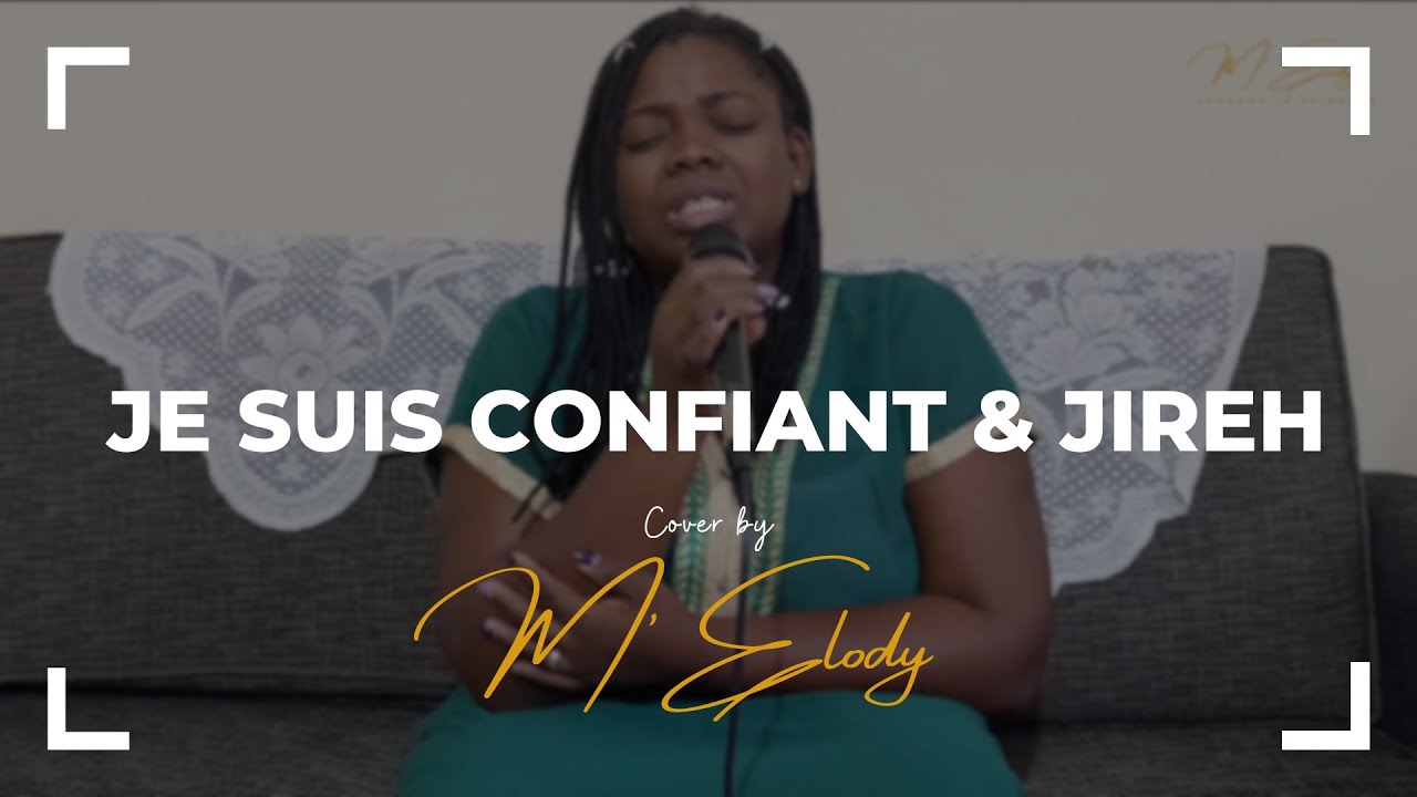 Je suis confiant & JIREH | M'Elody (Cover)