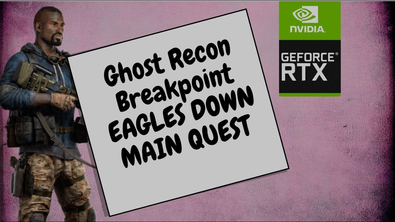 Ghost Recon Breakpoint | Eagles Down | Main Quest Completion Guide