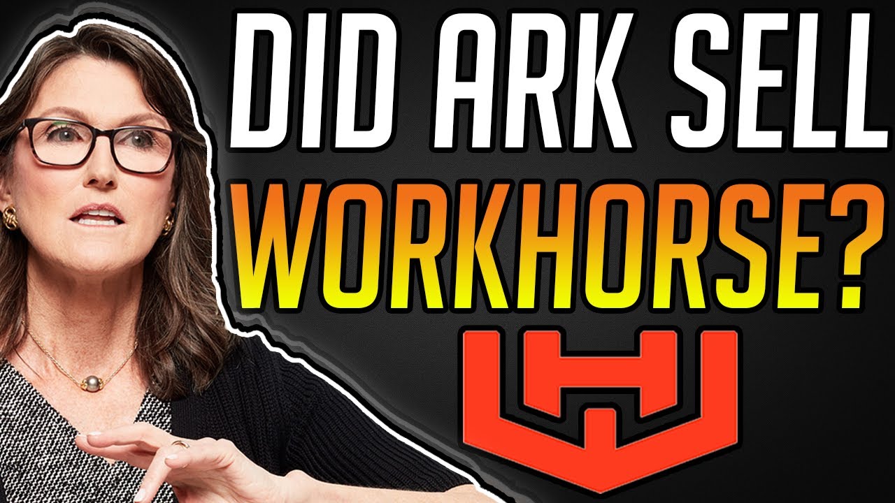 DID ARK INVEST JUST SELL WORKHORSE STOCK? KIND OF.. WKHS STOCK NEWS.