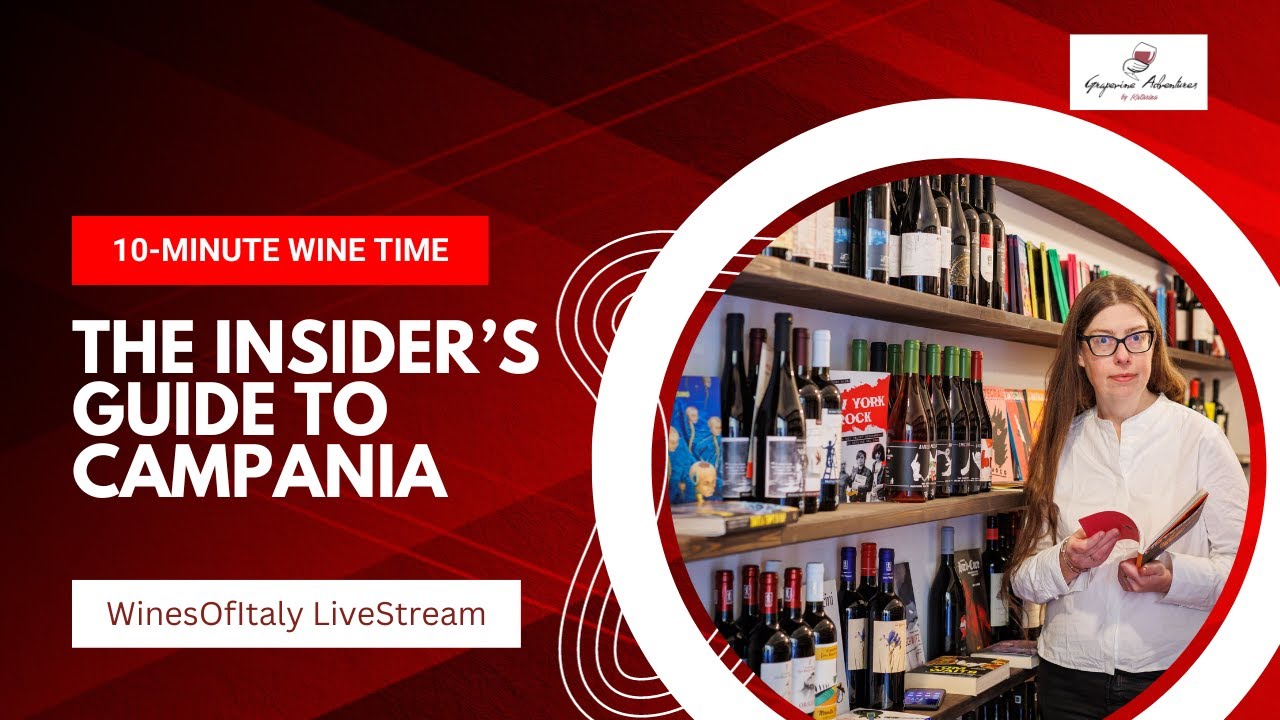 10-Minute Wine Time - The Insider's Guide to #Campania