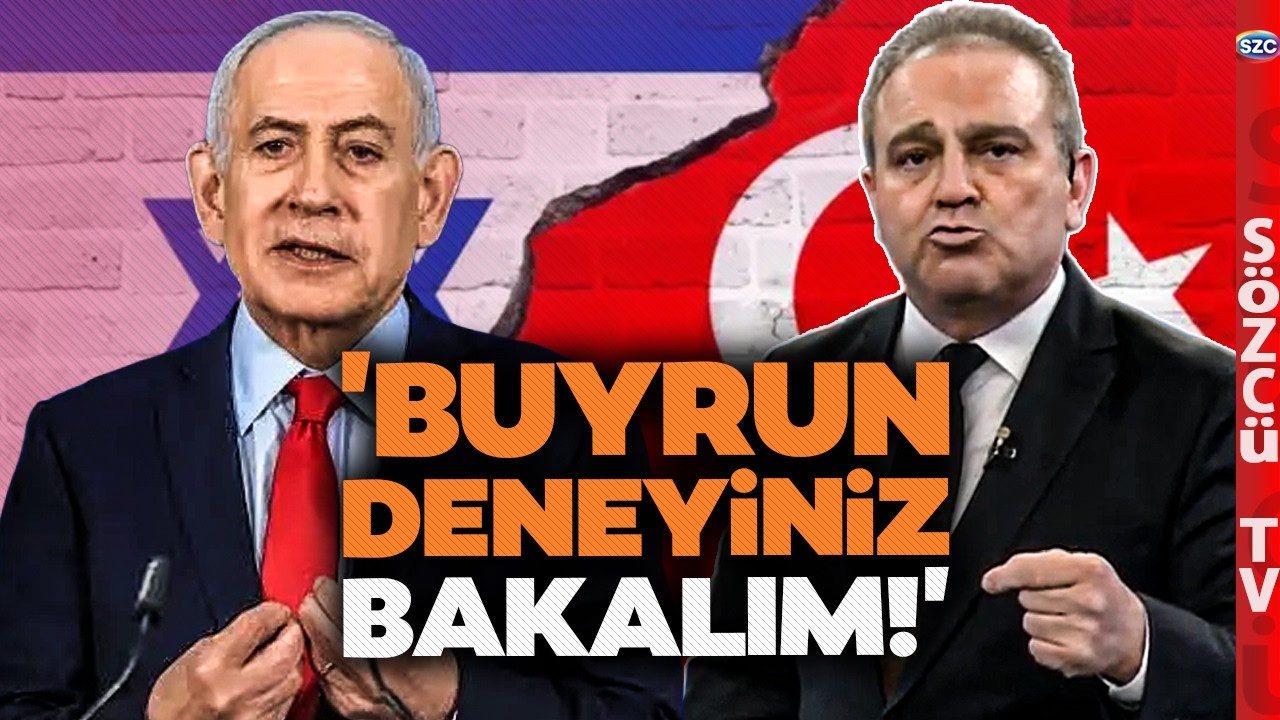 İsrail Basınından K&uuml;stah T&uuml;rkiye Tehdidi! Netanyahu Sabır Sınıyor! Ekrem A&ccedil;ıkel'den Hodri Meydan