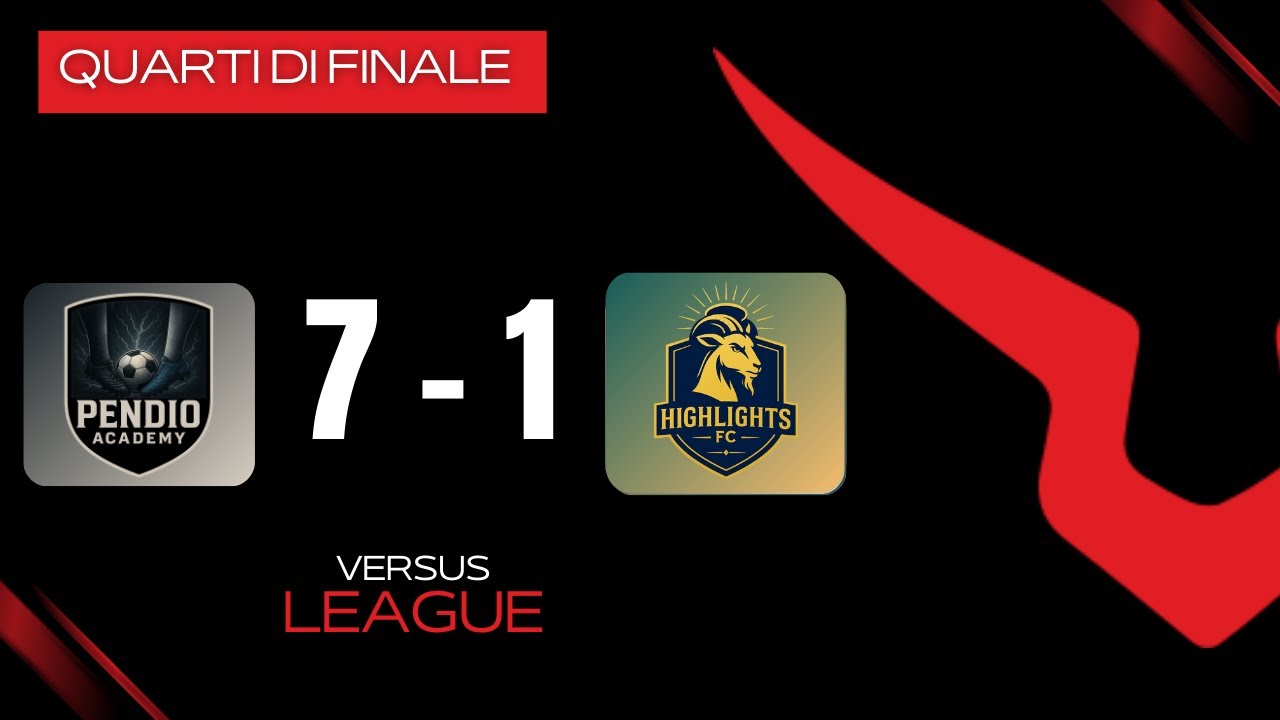 🏟 PENDIO ACADEMY VS HIGHLIGHTS FC 7-1 | VERSUS LEAGUE | MINOR | QUARTI DI FINALE – RITORNO