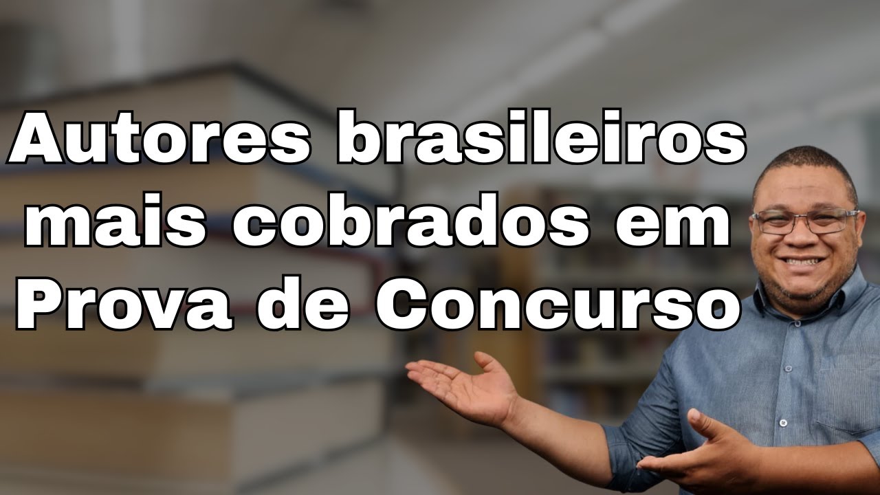 Autores brasileiros mais cobrads em Prova de Concurso