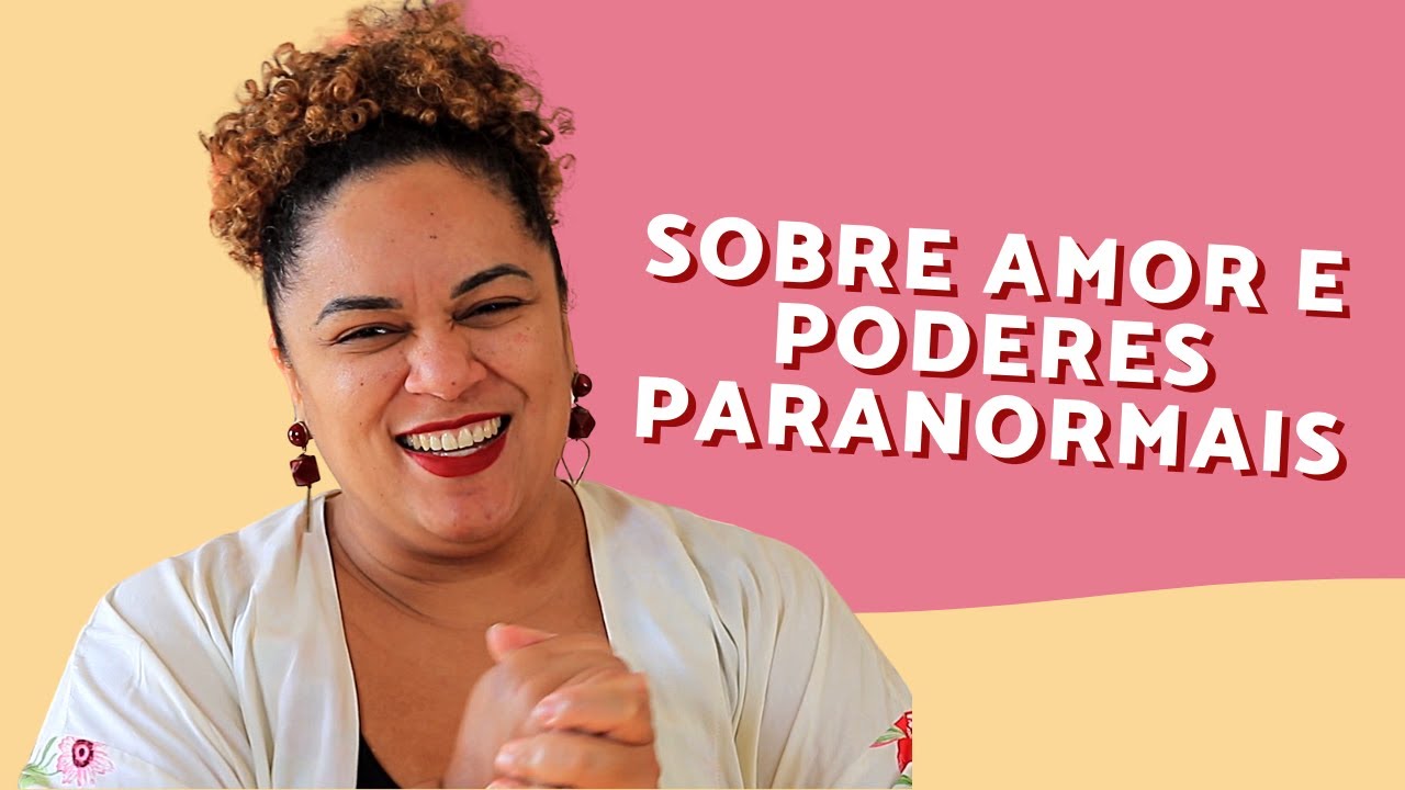 Sobre o amor e poderes paranormais.
