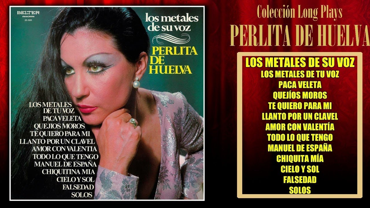 PERLITA DE HUELVA -  LOS METALES DE SU VOZ