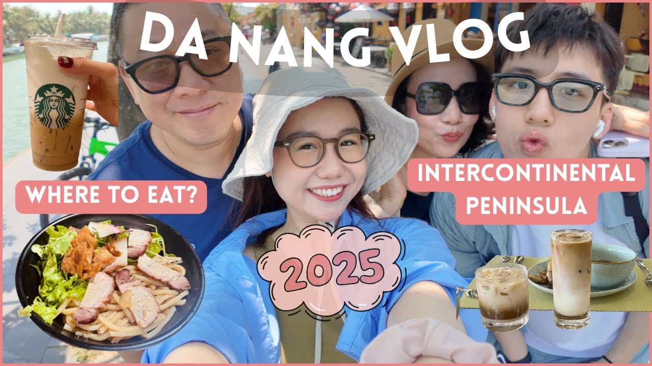 6N5D ở Đà Nẵng, Hội An/ Travel Vlog 2025