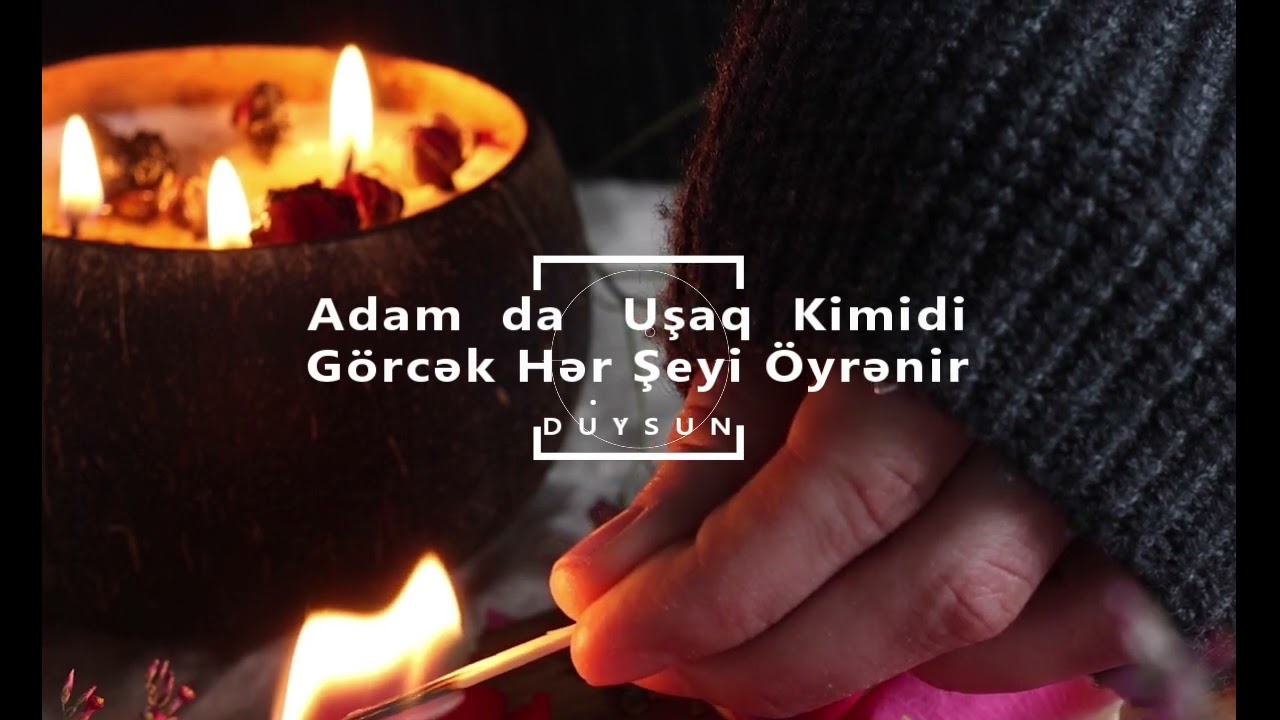 Adam da Uşaq Kimidi | Fəlsəfi Mahnı