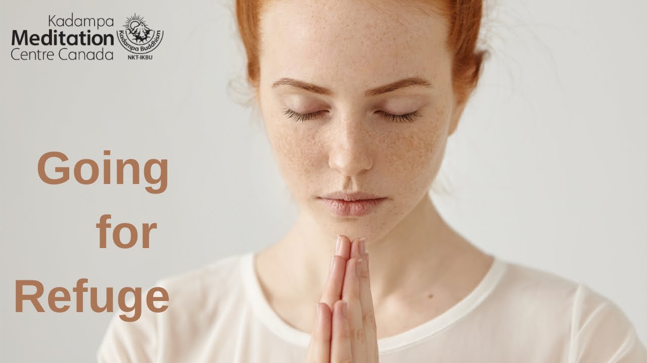 Going for Refuge to Buddha, Dharma and Sangha
