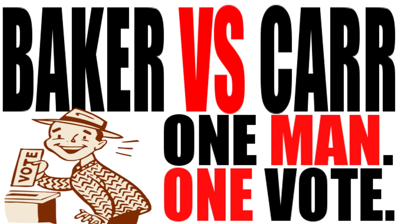 Baker vs. Carr Explained