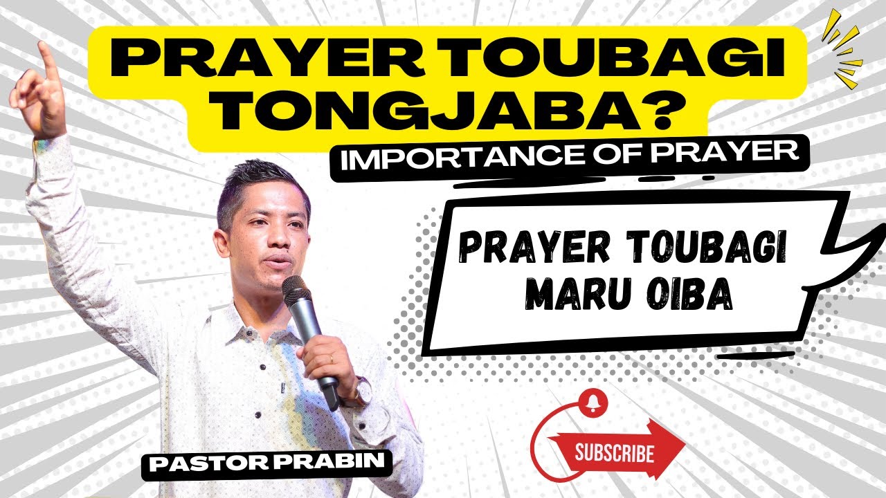 Importance of Prayer// By Pastor Prabin Ahongshangbam// Manipuri Preaching