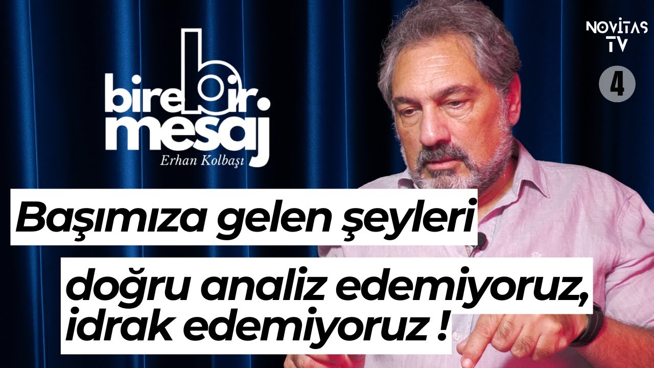 BİRE BİR MESAJ #04 | ERHAN KOLBAŞI