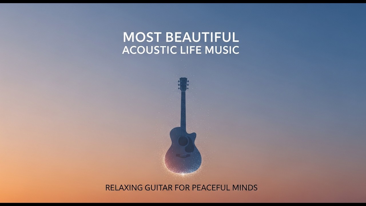 Deep Emotional Acoustic Guitar &mdash; Life, Peace & Reflection (Full Album)