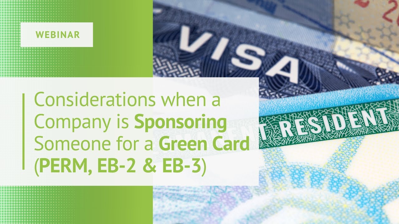 Considerations when a Company is Sponsoring Someone for a Green Card (PERM, EB-2 & EB-3)