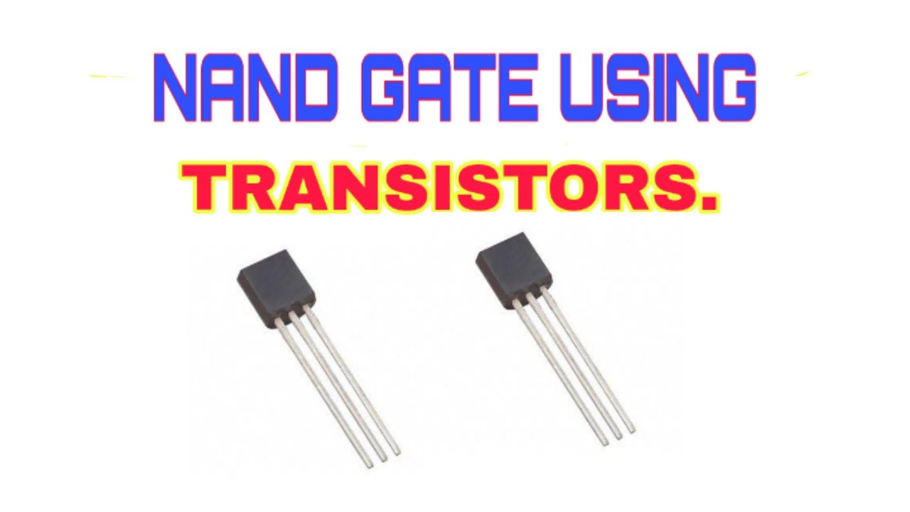 NAND GATE USING TRANSISTORS.