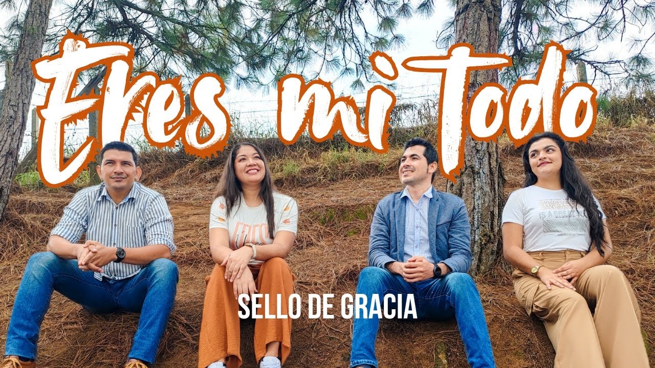 Eres Mi Todo - Sello de Gracia