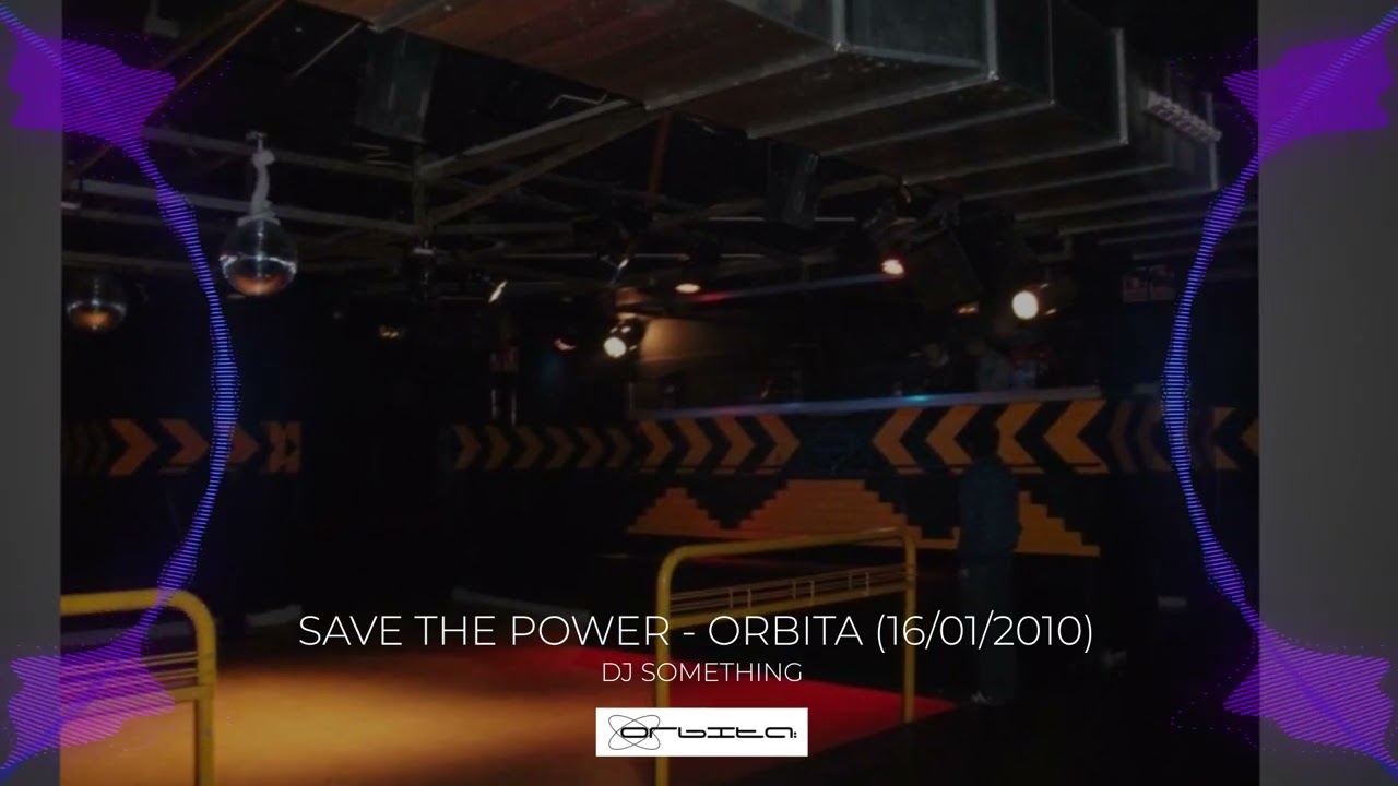 Dj Something - SAVE THE POWER @ ORBITA (Sant Mateu) 16/01/2010