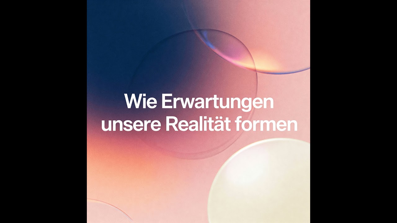 Wie Erwartungen unsere Realit&auml;t formen
