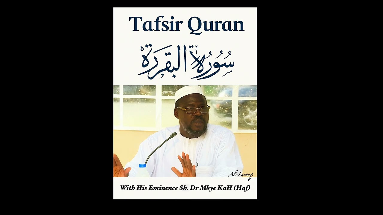 Dr Mbye Kebba Kah (HAF) Tafsir Surat al-Baqarah (Ayat 21~25)