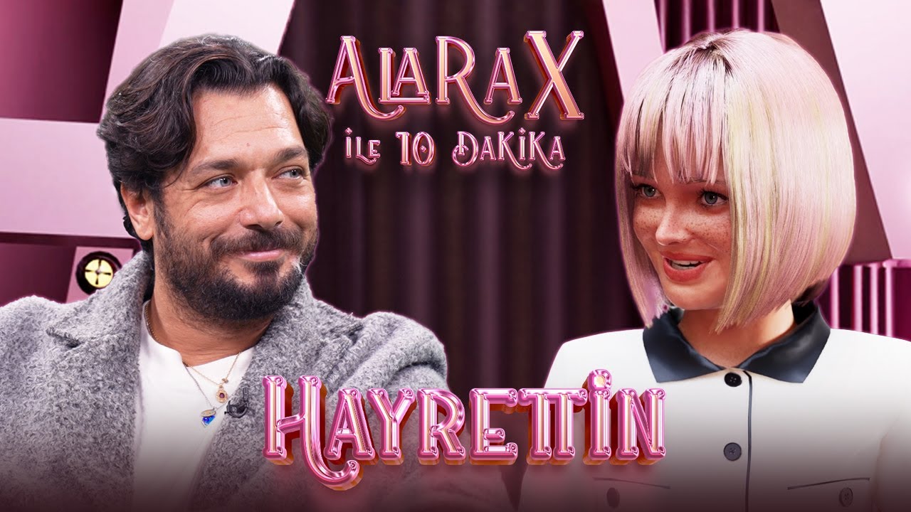 Alara X ile 10 Dakika - HAYRETTİN | KAOSLARIN KRALI