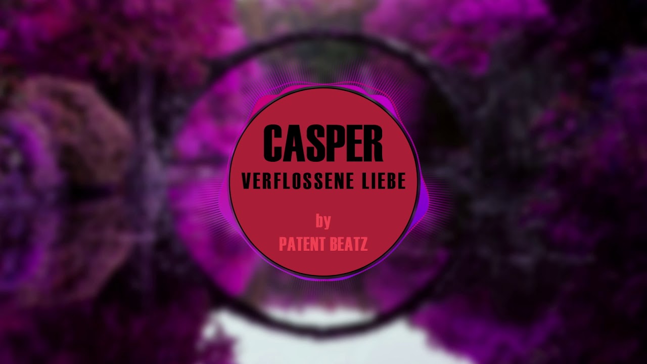 [REMAKE] Casper - Verflossene Liebe (prod. by PATENT)