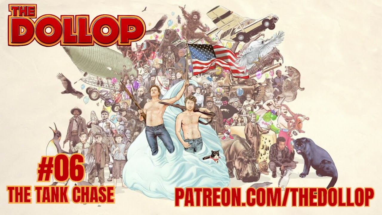 The Dollop Podcast Ep 06- The Tank Chase