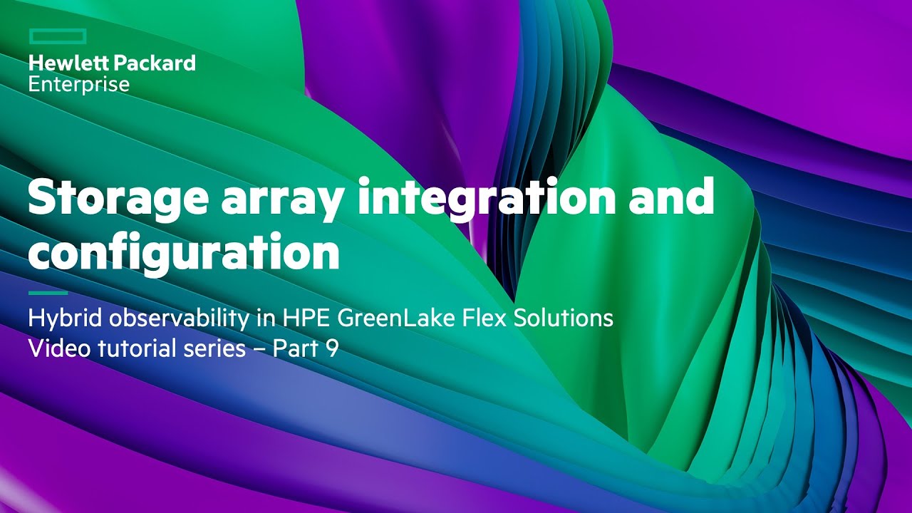 Hybrid observability in HPE GreenLake Flex Solutions Video tutorial series – Part 9