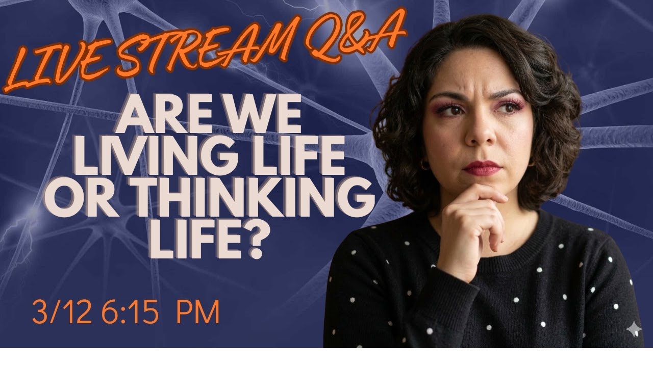Are we living life or thinking life
